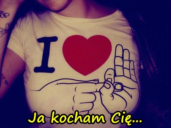 Ja kocham Cię