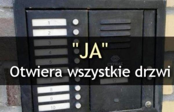 Ja - otwiera wszystkie drzwi