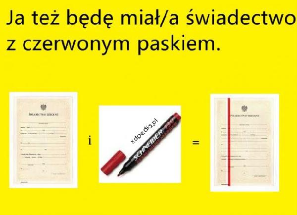 Ja też będę miał/a świadectwo z czerwonym paskiem