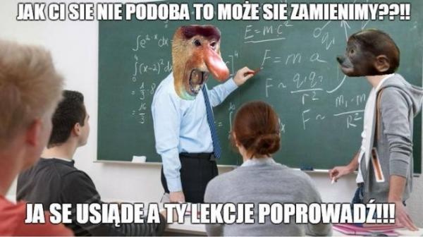 Jak Ci się nie podoba, to może się zamienimy?! Ja se