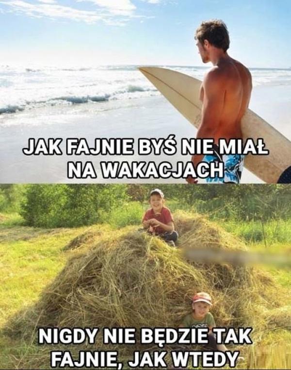 Jak fajnie byś nie miał na wakacjach, nigdy nie będzie tak