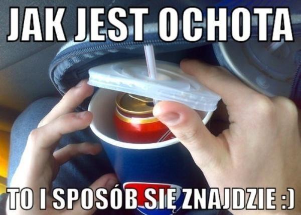 Jak jest ochota, to i sposób się znajdzie