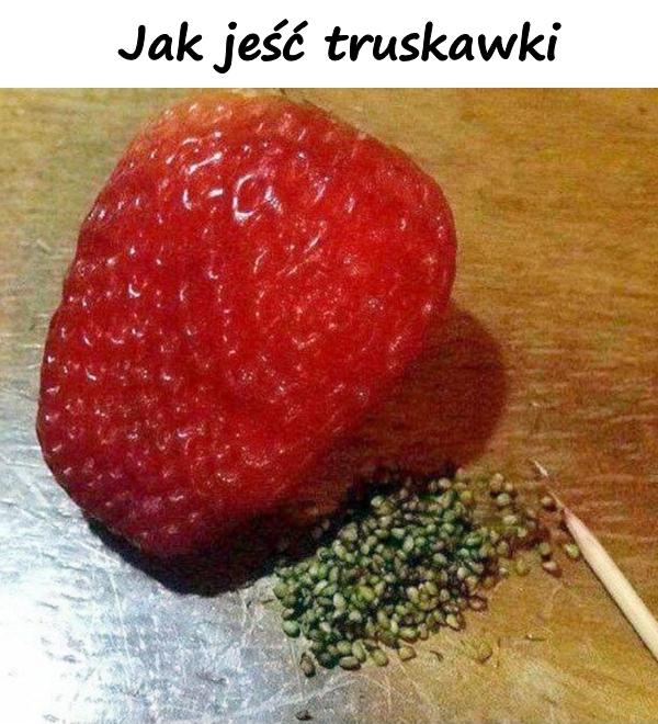 Jak jeść truskawki