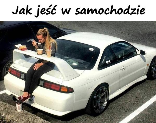 Jak jeść w samochodzie