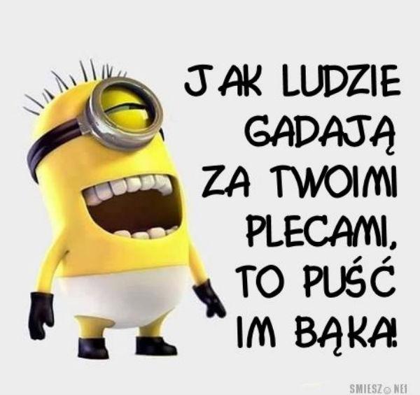 Jak ludzie gadają za twoimi placami to im puść bąka