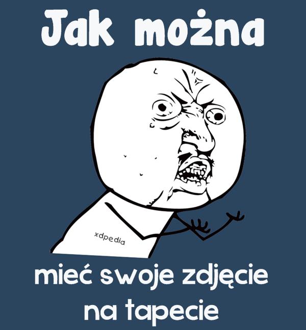 Jak można mieć swoje zdjęcie na tapecie