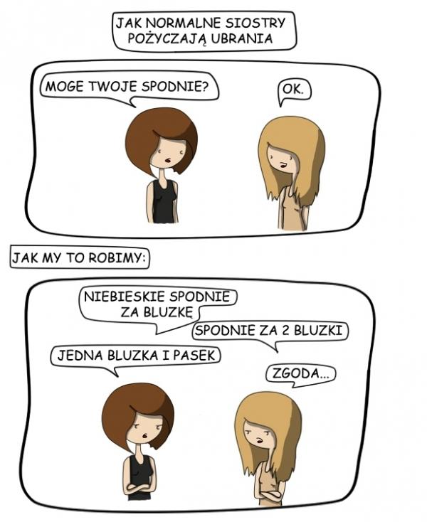 Jak normalne siostry pożyczają ubrania: - mogę twoje