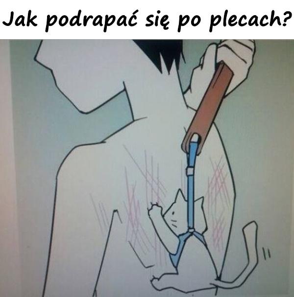 Jak podrapać się po plecach