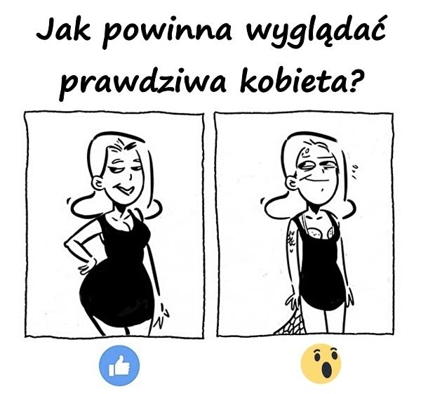 Jak powinna wyglądać prawdziwa kobieta