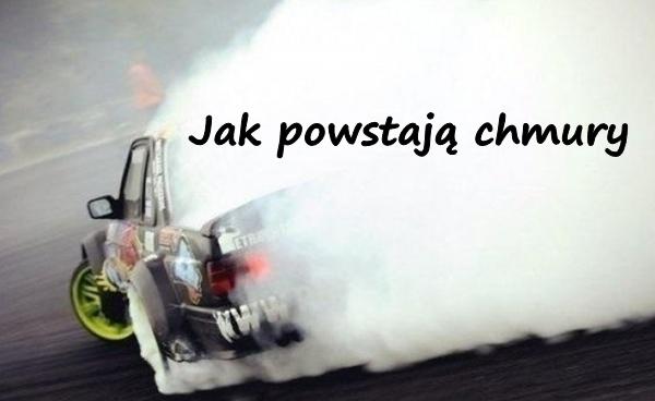 Jak powstają chmury