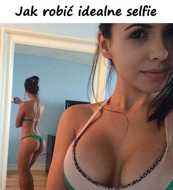 Jak robić idealne selfie