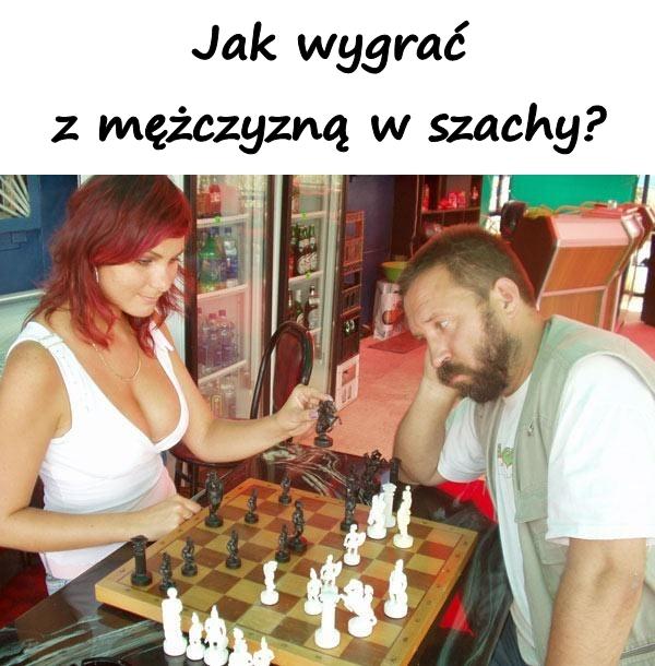 Jak wygrać z mężczyzną w szachy