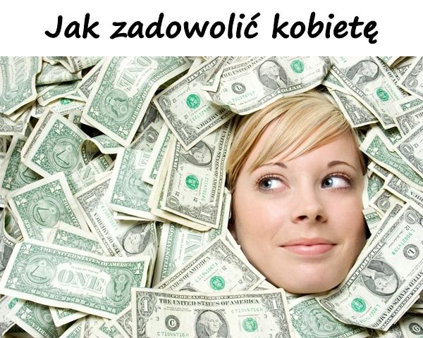 Jak zadowolić kobietę