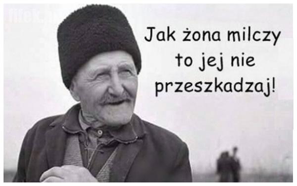 Jak żona milczy to jej nie przeszkadzaj