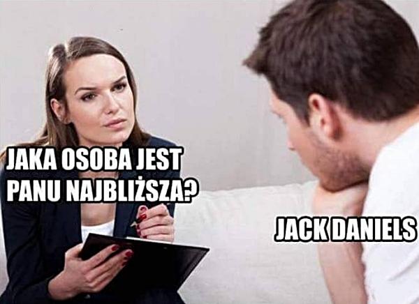 - Jaka osoba jest Panu najbliższa? - Jack Daniels