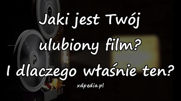 Jaki jest Twój ulubiony film? I dlaczego właśnie ten