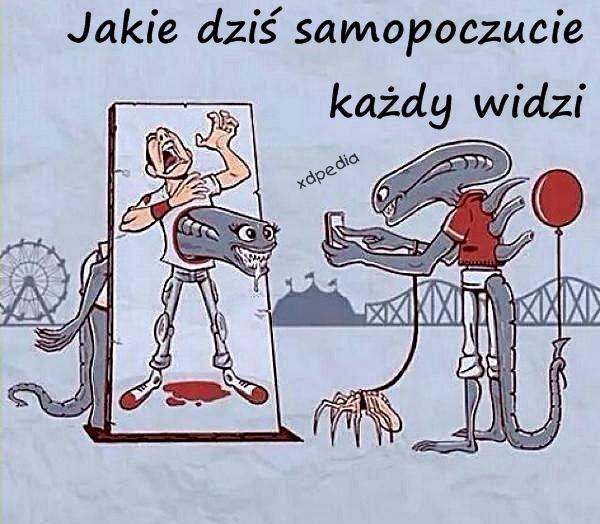 Jakie dziś samopoczucie - każdy widzi