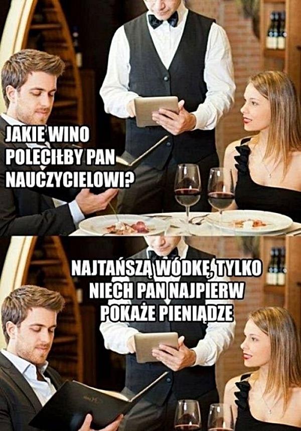 - Jakie wino poleciłby Pan nauczycielowi? - Najtańszą