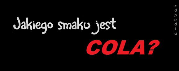 Jakiego smaku jest COLA