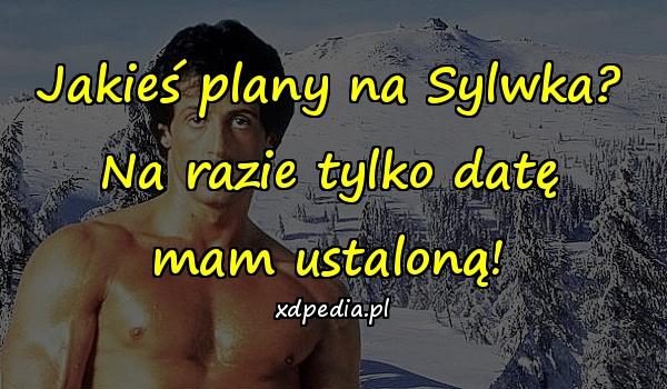 Jakieś plany na Sylwka? Na razie tylko datę mam ustaloną