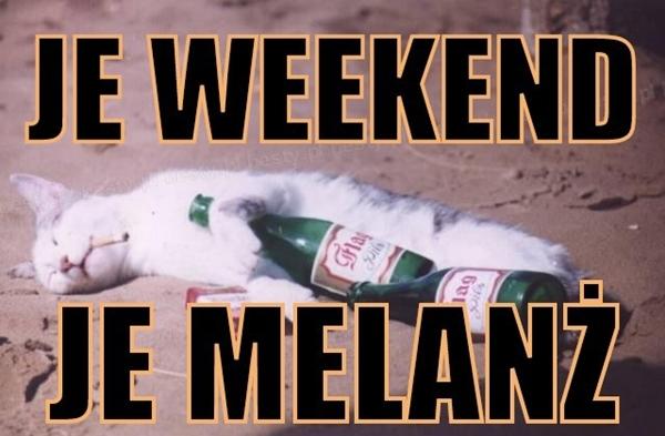 Je weekend je melanż