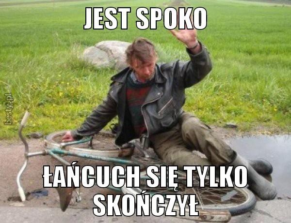 Jest spoko, łańcuch się tylko skończył