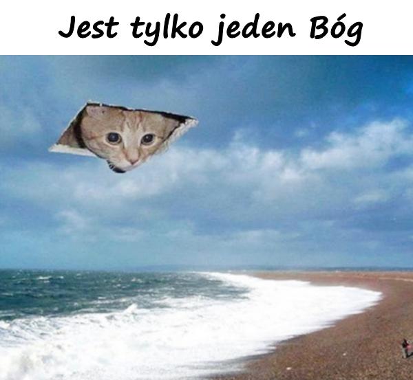 Jest tylko jeden Bóg