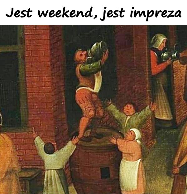 Jest weekend, jest impreza