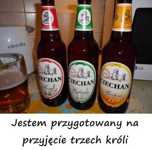 Jestem przygotowany na przyjęcie trzech króli