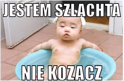 Jestem szlachta - nie kozacz