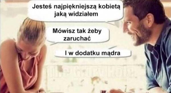 Jesteś najpiękniejsza kobietą jaką widziałem