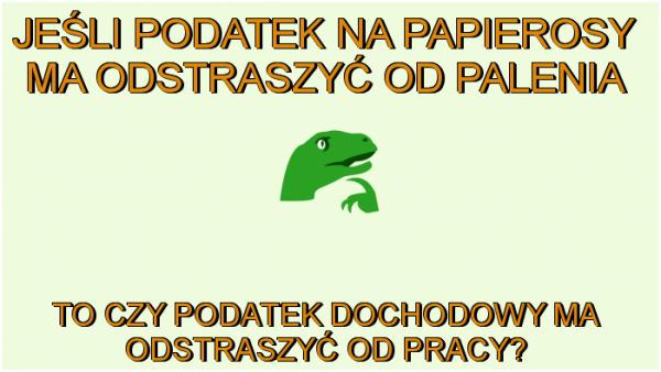 Jeśli podatek na papierosy ma odstraszyć od palenia, to czy