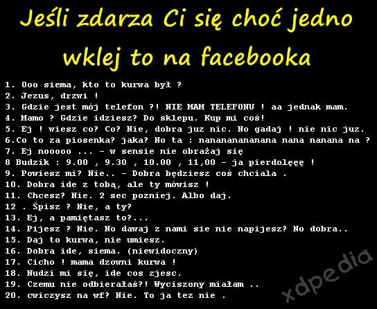 Jeśli zdarza Ci się choć jedno wklej to na facebooka