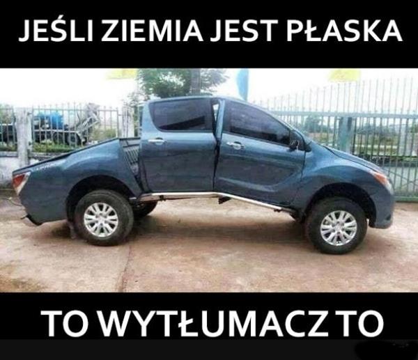 Jeśli ziemia jest płaska, to wyjaśnij to