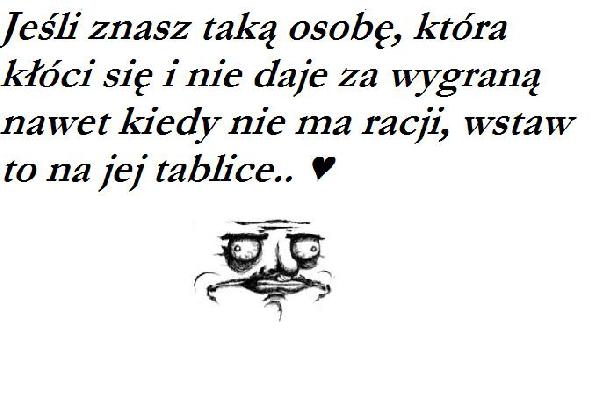 Jeśli znasz taką osobę, która kłóci się i nie daje za