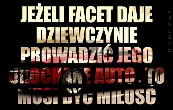 Jeżeli facet daje dziewczynie prowadzić jego ukochane auto