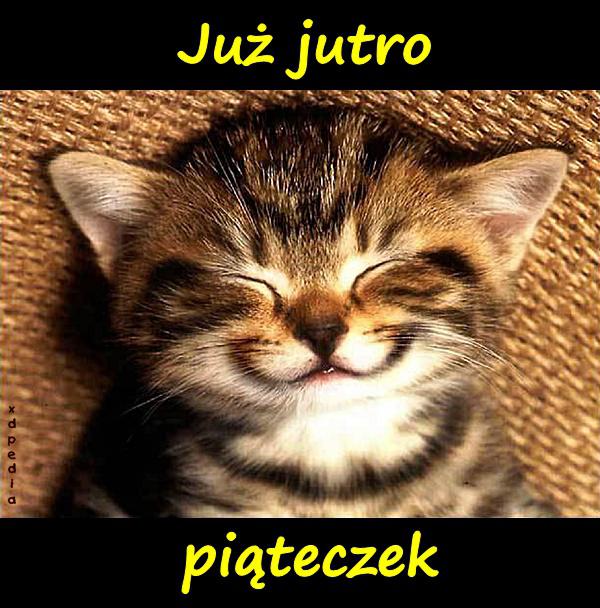 Już jutro piąteczek