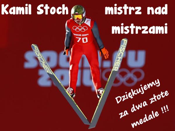 Kamil Stoch mistrz nad mistrzami Dziękujemy za dwa złote