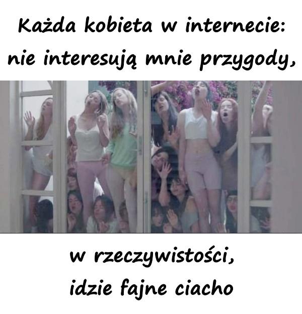 Każda kobieta w internecie: nie interesują mnie przygody, w