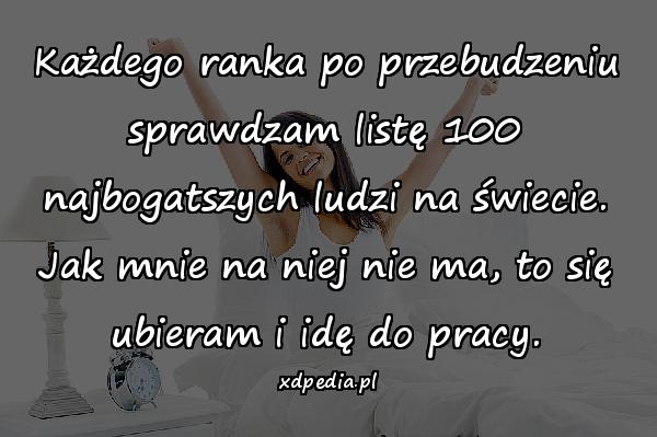 Każdego ranka po przebudzeniu sprawdzam listę