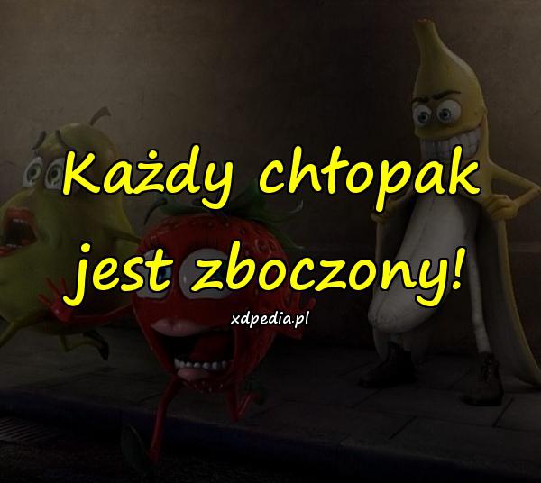 Każdy chłopak jest zboczony