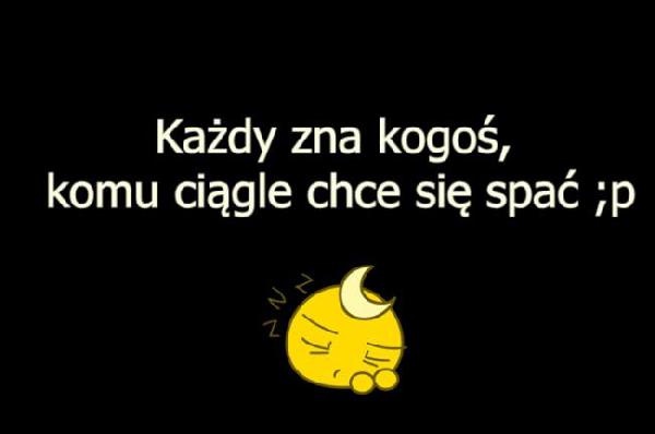 Każdy zna kogoś, komu ciągle chce się spać ;p