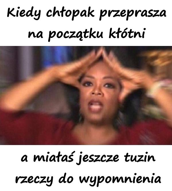 Kiedy chłopak przeprasza na początku kłótni, a miałaś
