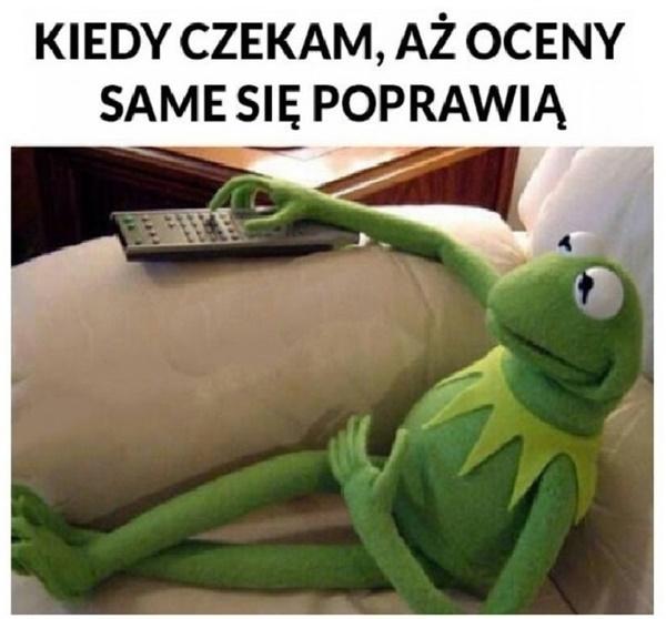 Kiedy czekam, aż oceny same się poprawią