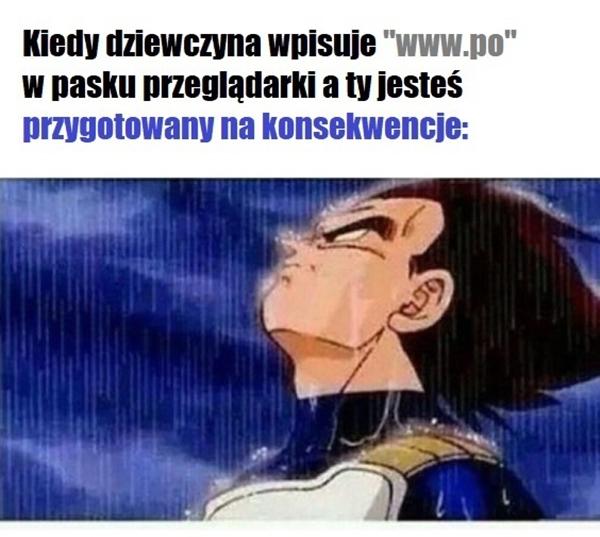 Kiedy dziewczyna wpisuje w przeglądarkę "www.po" w pasku