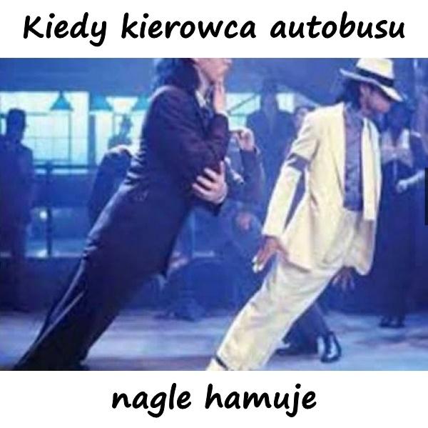 Kiedy kierowca autobusu nagle hamuje