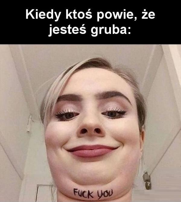 Kiedy ktoś powie, że jesteś gruba