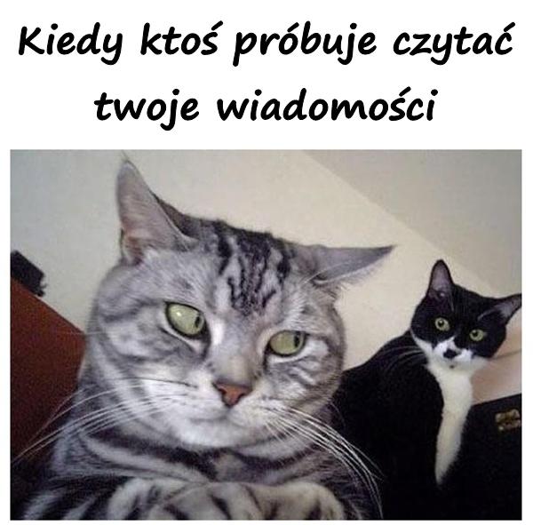 Kiedy ktoś próbuje czytać twoje wiadomości