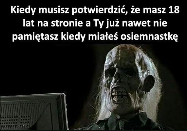 Kiedy musisz potwierdzić, że masz 18 lat na stronie, a Ty