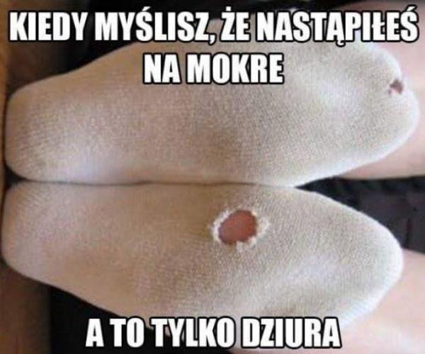 Kiedy myślisz, że nastąpiłeś na mokre, a to tylko dziura